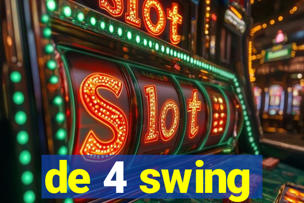 de 4 swing